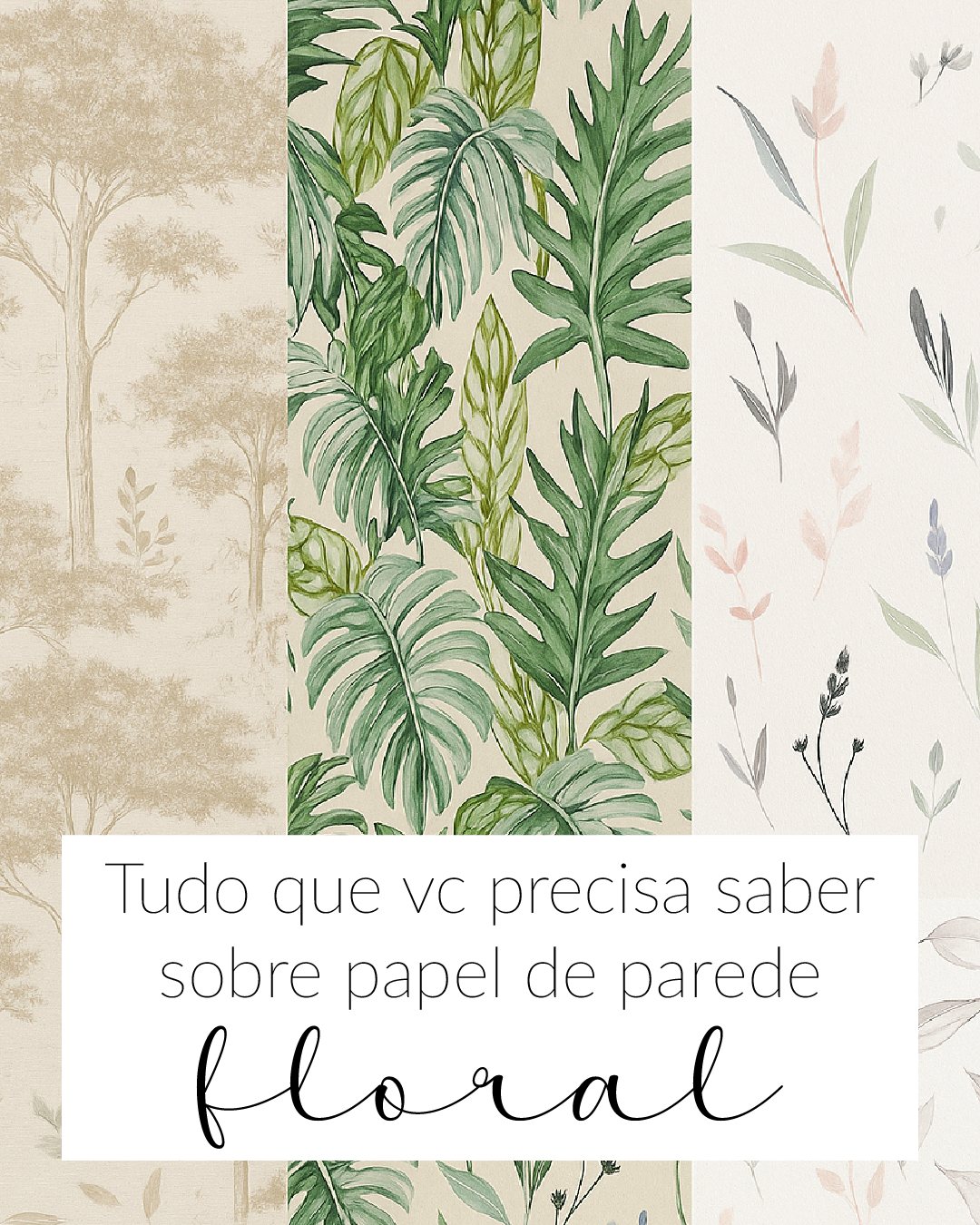 Post carrossel Decorart, capa: Tudo que vc precisa saber sobre papel de parede floral