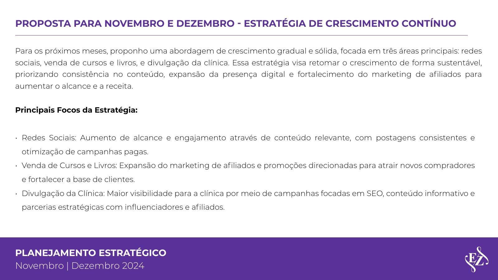 Proposta de estratégia de crescimento contínuo com três focos
